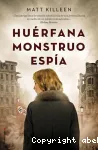 Huérfana, monstruo, espía vignette